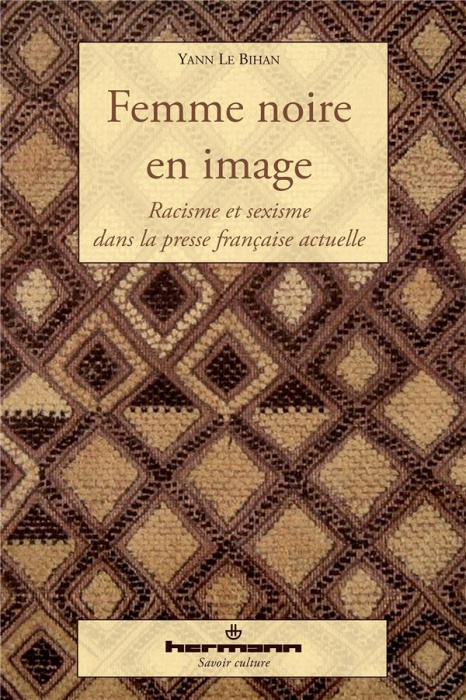 Emprunter Femme noire en image. Racisme et sexisme dans la presse française actuelle livre