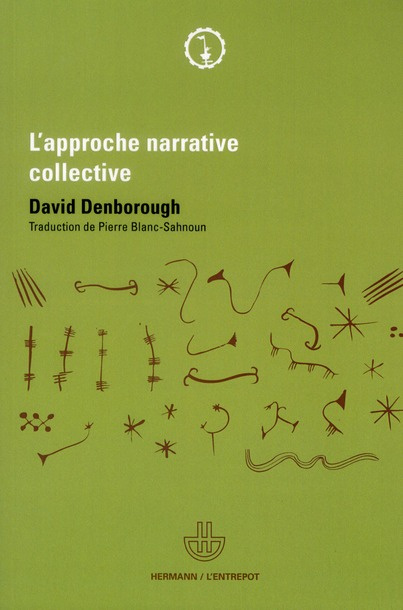 Emprunter L'approche narrative collective. Quelles réponses apporter aux individus, groupes et communautésn qu livre