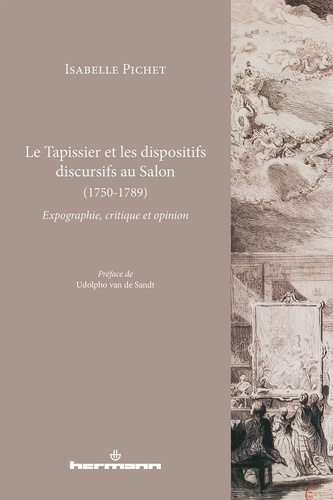 Emprunter Le Tapissier et les dispositifs discursifs au Salon (1750-1789). Expographie, critique et opinion livre