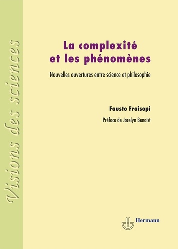 Emprunter La complexité et les phénomènes. Nouvelles ouvertures entre science et philosophie livre