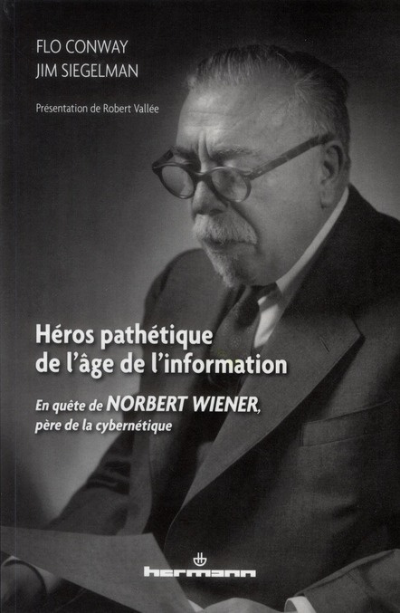 Emprunter Héros pathétique de l'âge de l'information. En quête de Norbert Wiener, père de la cybernétique livre