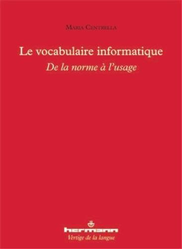 Emprunter Le vocabulaire informatique. De la norme à l'usage livre
