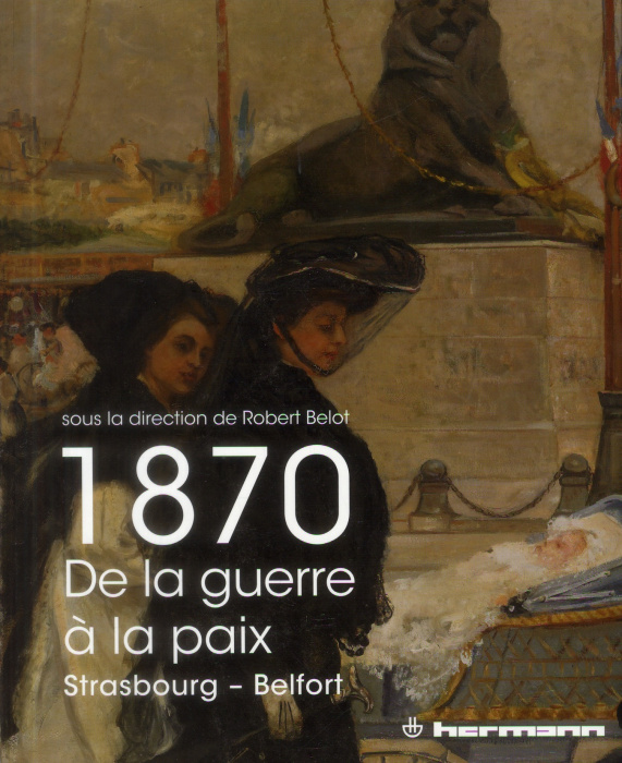 Emprunter 1870 - De la guerre à la paix. Strasbourg - Belfort livre