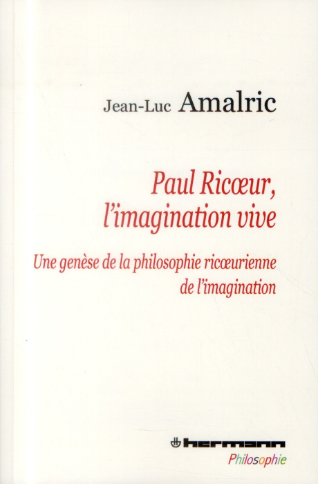 Emprunter Paul Ricoeur, l'imagination vive. Une genèse de la philosophie ricoeurienne de l'imagination livre