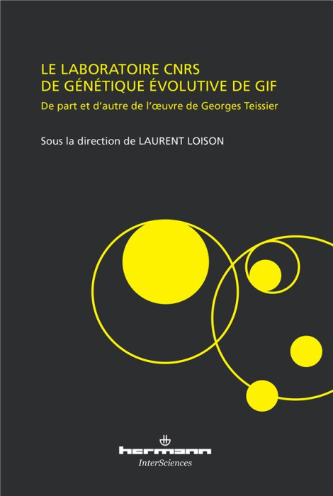 Emprunter Le laboratoire CNRS de génétique évolutive de Gif. De part et d'autre de l'oeuvre de Georges Teissie livre