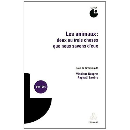 Emprunter Les animaux : deux ou trois choses que nous savons d'eux livre