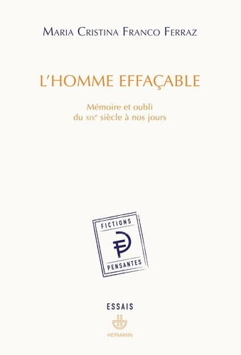 Emprunter L'homme effaçable. Mémoire et oubli du XIXe siècle à nos jours livre