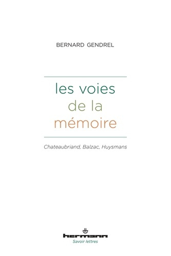 Emprunter Les voies de la mémoire. Chateaubriand, Balzac, Huysmans livre