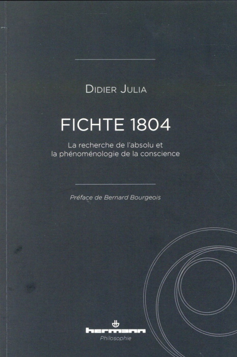 Emprunter Fichte 1804. La recherche de l'absolu et la phénoménologie de la conscience livre