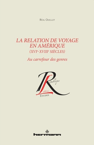 Emprunter La relation de voyage en Amérique (XVIe-XVIIIe siècles). Au carrefour des genres livre