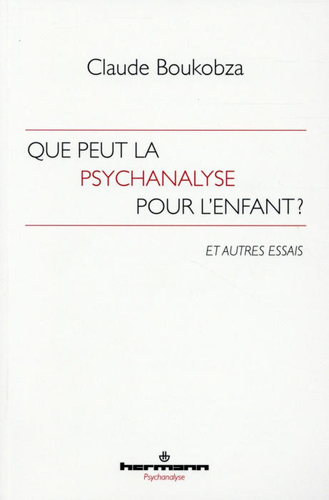 Emprunter Que peut la psychanalyse pour l'enfant ? Et autres essais livre