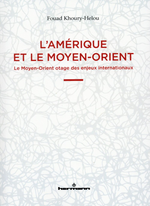 Emprunter L'Amérique et le Moyen-Orient. Le Moyen-Orient otage des enjeux internationaux livre