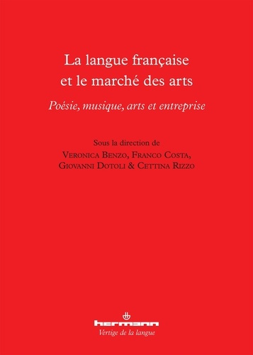 Emprunter La langue française et le marché des arts. Poésie, musique, arts et entreprise livre