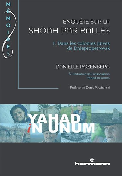 Emprunter Enquête sur la Shoah par balles. Tome 1, Dans les colonies juives de Dniepropetrovsk livre