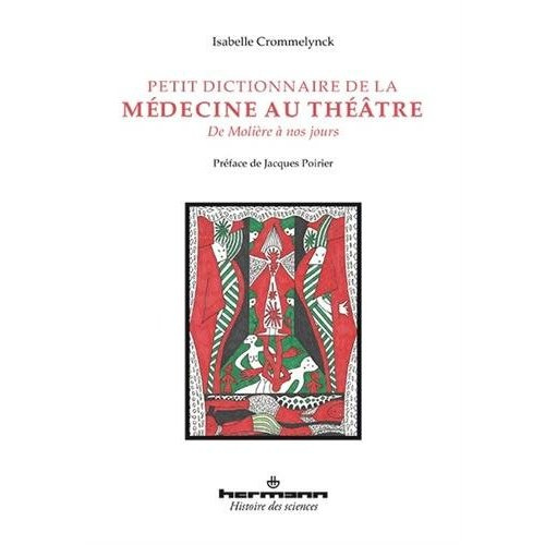 Emprunter Petit dictionnaire de la médecine au théâtre. De Molière à nos jours livre