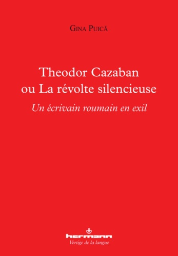 Emprunter Theodor Cazaban ou la révolte silencieuse. Un écrivain roumain en exil livre