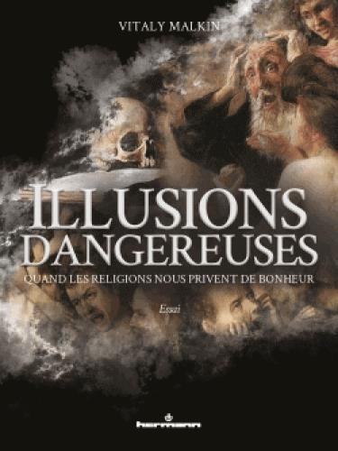 Emprunter Illusions dangereuses. Quand les religions nous privent de bonheur livre