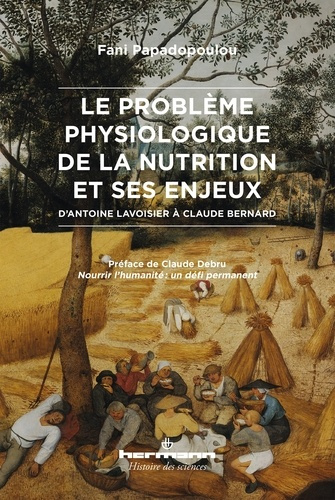 Emprunter Le problème physiologique de la nutrition et ses enjeux. D'Antoine Lavoisier à Claude Bernard livre