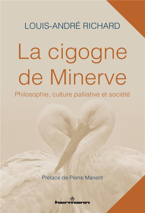 Emprunter La cigogne de Minerve. Philosophie, culture palliative et société livre