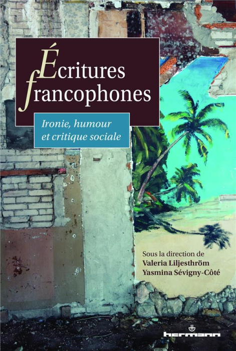 Emprunter Ecritures francophones. Ironie, humour et critique sociale livre