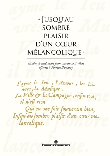 Emprunter Jusqu'au sombre plaisir d'un coeur mélancolique. Etudes de littérature française du XVIIe siècle o livre