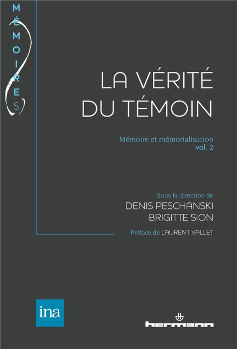 Emprunter Mémoire et mémorialisation. Volume 2, La vérité du témoin livre