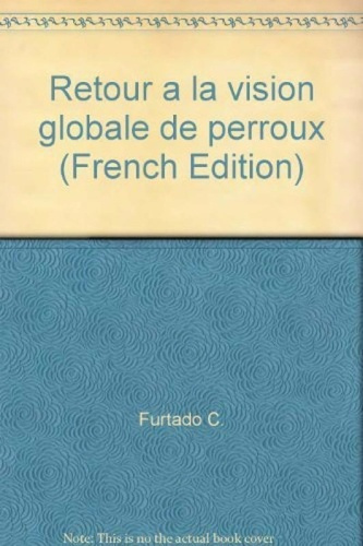 Emprunter RETOUR A LA VISION GLOBALE DE PERROUX livre