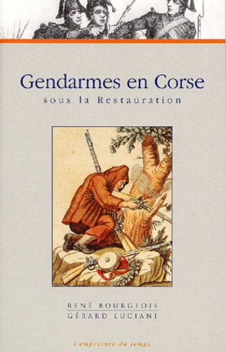 Emprunter GENDARME EN CORSE SOUS LA RESTAURATION livre