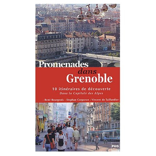 Emprunter PROMENADE DANS GRENOBLE - CAPITALE DES ALPES livre
