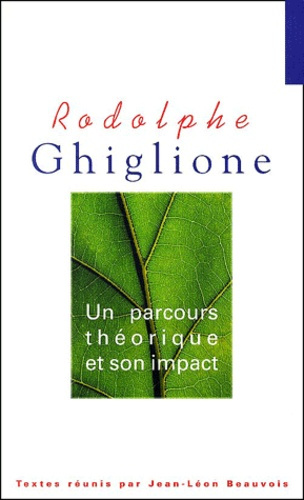 Emprunter RODOLPHE GHIGLIONE : UN PARCOURS THEORIQUE ET SON IMPACT livre
