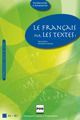 Emprunter FRANCAIS PAR LES TEXTES 1 (LE)- ELEVE - NOUVELLE COUVERTURE livre
