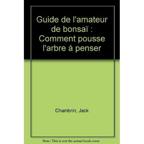 Emprunter Guide de l'amateur de bonsaï. Comment pousse l'arbre à penser livre
