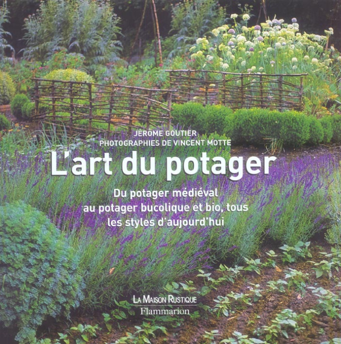 Emprunter L'art du potager. Du potager médiéval au potager bucolique et bio, tous les styles d'aujourd'hui livre