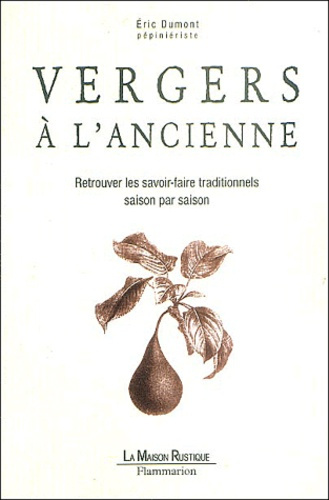 Emprunter Vergers à l'ancienne. Retrouvez les savoir-faire traditionnels saison par saison livre