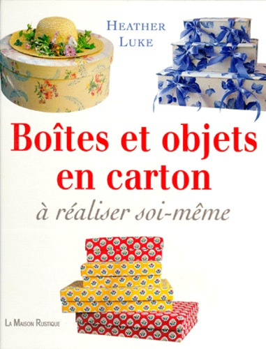 Emprunter BOITES ET OBJETS EN CARTON. A réaliser soi-même avec patrons livre