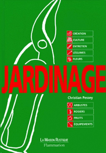 Emprunter Jardinage. Créer, cultiver, entretenir livre