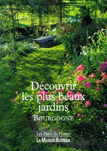 Emprunter DECOUVRIR LES PLUS BEAUX JARDINS. Bourgogne livre