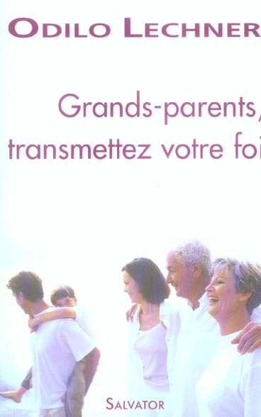 Emprunter Grands-parents transmettez votre foi livre