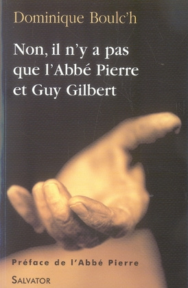 Emprunter NON IL N Y A PAS QUE L ABBE PIERRE ET GUY GILBERT livre