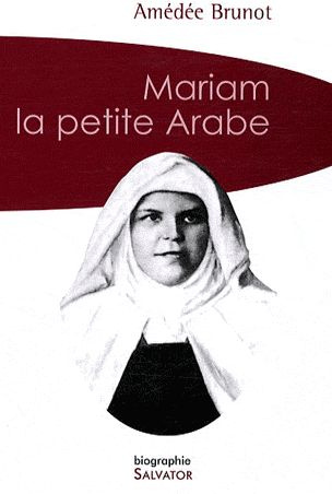 Emprunter Mariam la petite arabe / Soeur Marie de Jésus Crucifié (1846-1878) proclamée Bienheureuse le 13 nove livre