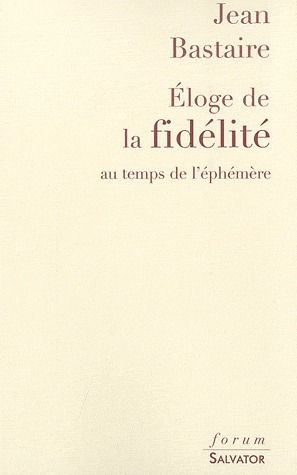 Emprunter ELOGE DE LA FIDELITE AU TEMPS DE L'EPHEMERE livre