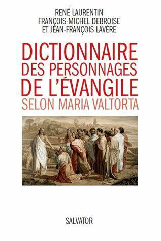 Emprunter DICTIONNAIRE DES PERSONNAGES DE L'EVANGILE SELON MARIA VALTORTA livre