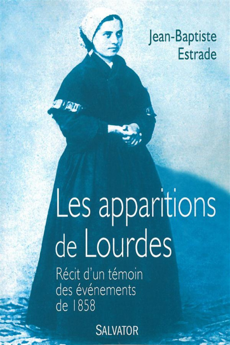Emprunter Les apparitions de Lourdes. Récit d'un témoin des événements de 1858 livre
