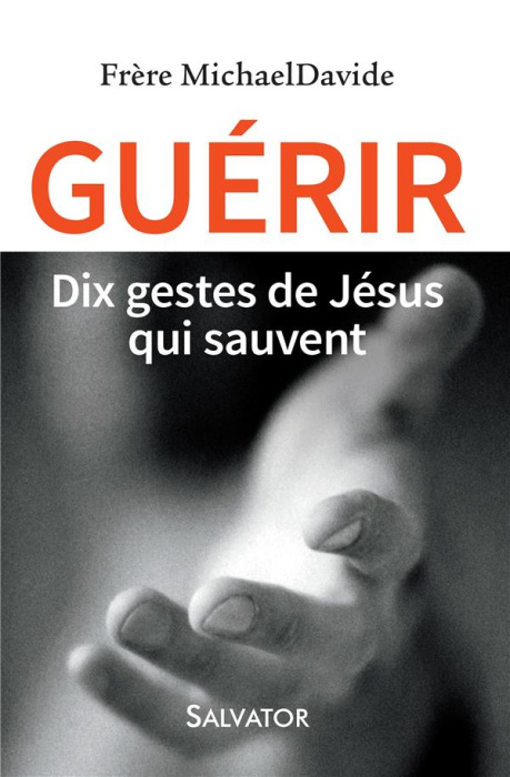 Emprunter Guérir, dix gestes de Jésus qui sauvent livre