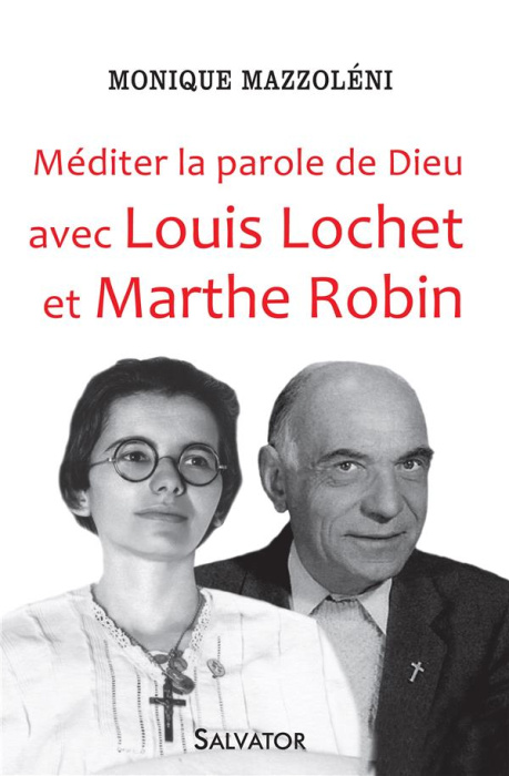 Emprunter Méditer la Parole de Dieu avec Louis Lochet et Marthe Robin livre