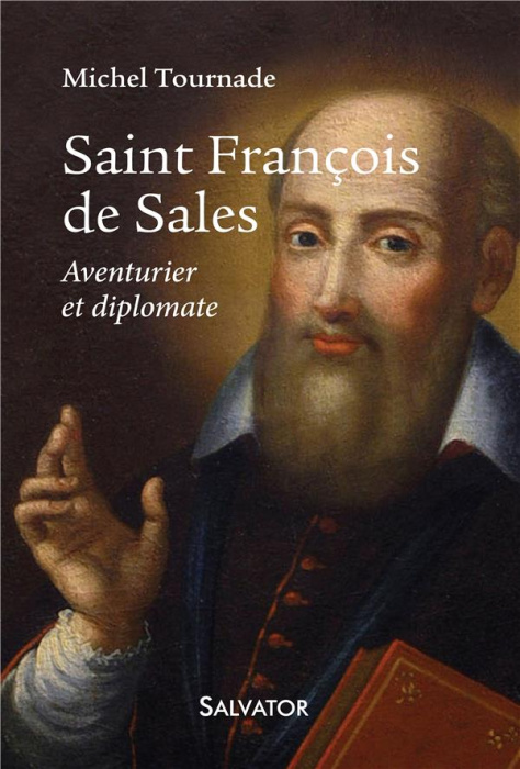 Emprunter Saint François de Sales. Aventurier et diplomate livre