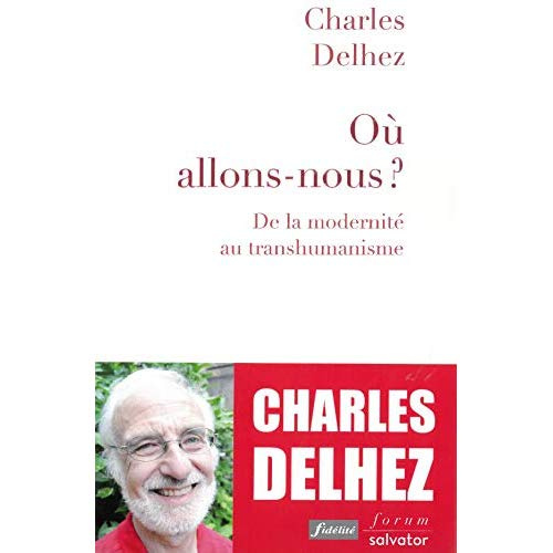 Emprunter Où allons-nous ? De la modernité au transhumanisme livre