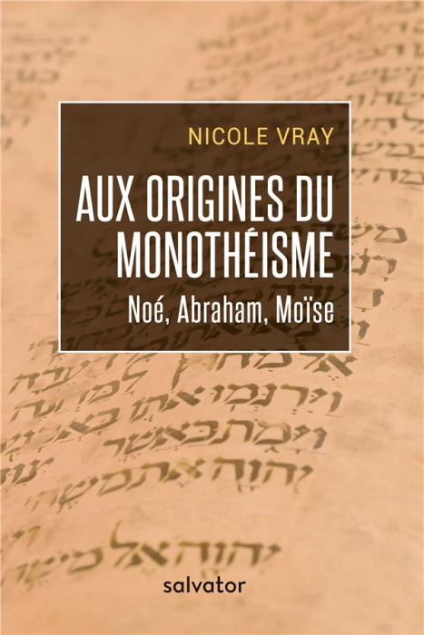 Emprunter AUX ORIGINES DU MONOTHEISME - NOE, ABRAHAM, MOISE livre