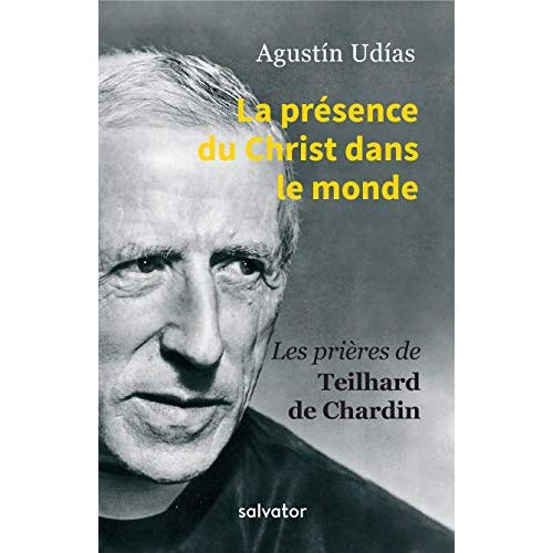 Emprunter LA PRESENCE DU CHRIST DANS LE MONDE - LES PRIERES DE TEILHARD DE CHARDIN livre