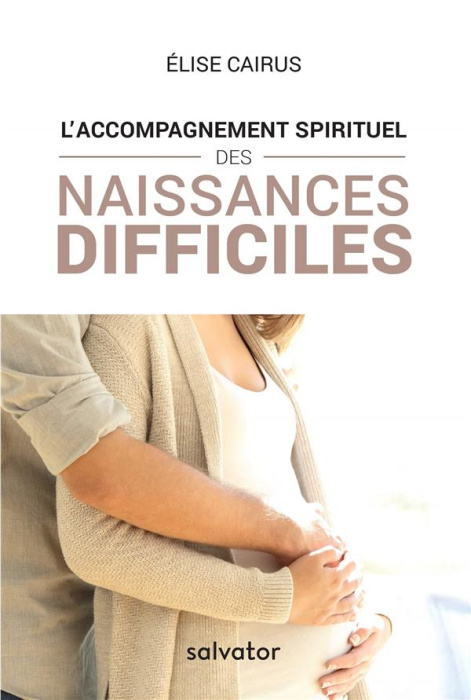 Emprunter L'accompagnement spirituel des naissances difficiles livre